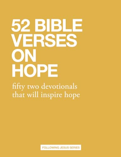 Stock image for 52 Bible Verses On Hope: fifty two devotionals that will inspire hope (52 Bible Verse Devotionals) for sale by Once Upon A Time Books