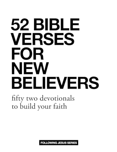 Stock image for 52 Bible Verses for New Believers: fifty two devotionals to build your faith (Following Jesus Discipleship Resources) for sale by Books Unplugged