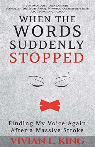 Imagen de archivo de When the Words Suddenly Stopped: Finding My Voice Again After a Massive Stroke a la venta por BooksRun