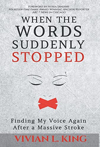 Stock image for When the Words Suddenly Stopped: Finding My Voice Again After a Massive Stroke for sale by HPB-Ruby