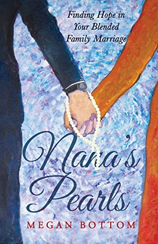 Beispielbild fr Nana's Pearls: Finding Hope in Your Blended Family Marriage zum Verkauf von Books From California