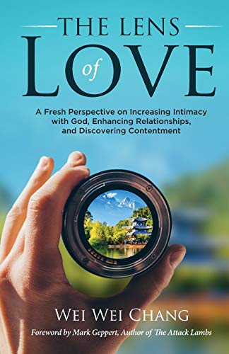 Imagen de archivo de The Lens of Love: A Fresh Perspective on Increasing Intimacy with God, Enhancing Relationships, and Discovering Contentment a la venta por ThriftBooks-Atlanta