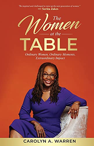 Imagen de archivo de The Women at the Table: Ordinary Women, Ordinary Moments, Extraordinary Impact a la venta por ThriftBooks-Atlanta