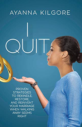 Beispielbild fr I Quit: Proven Strategies To Rekindle, Restore, and Reinvent Your Marriage When Walking Away Seems Right zum Verkauf von BooksRun