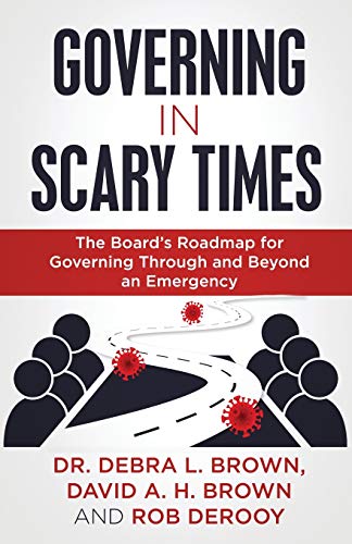 9781647466725: Governing in Scary Times: The Board’s Roadmap for Governing Through and Beyond an Emergency