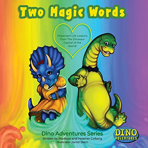 Stock image for Two Magic Words: Important Life Lessons from the Dinosaur Capital of the World! (Dino Adventures Series) for sale by GF Books, Inc.