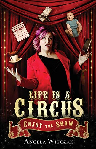 Beispielbild fr Life is a Circus: Enjoy the Show zum Verkauf von BooksRun