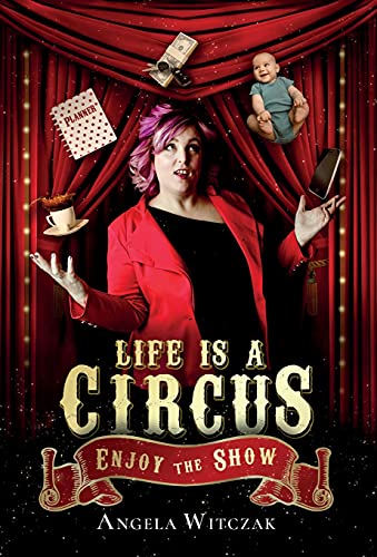 Imagen de archivo de Life is a Circus: Enjoy the Show a la venta por SecondSale