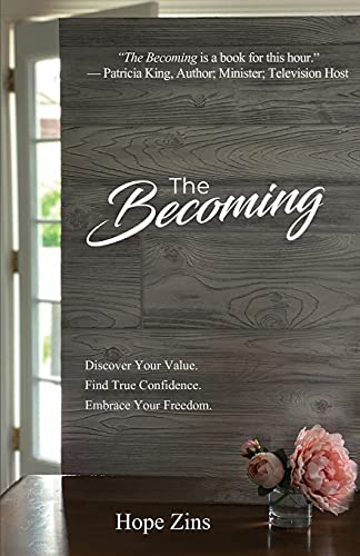 Stock image for The Becoming: Discover Your Value. Find True Confidence. Embrace Your Freedom. for sale by SecondSale