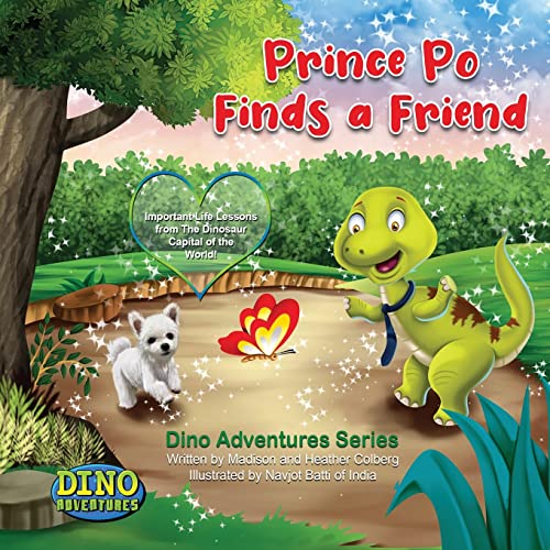 Stock image for Prince Po Finds a Friend: Important Life Lessons from The Dinosaur Capital of the World! (Dino Adventures Series) for sale by Lucky's Textbooks