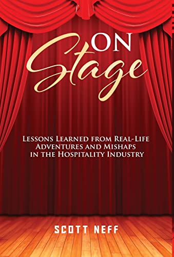 9781647469351: ON Stage: Lessons Learned from Real-Life Adventures and Mishaps in the Hospitality Industry