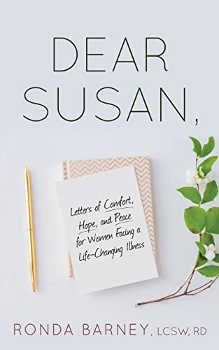 Stock image for Dear Susan: Letters of Comfort, Hope, and Peace for Women Facing a Life-Changing Illness for sale by BooksRun