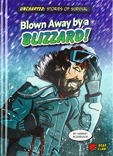 Stock image for Blown Away by a Blizzard! (Uncharted: Stories of Survival) for sale by Big River Books