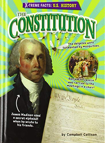9781647471224: The Constitution - Historical Non-Fiction Reading for Grade 4, Developmental Learning for Young Readers - X-treme Facts: U.S. History