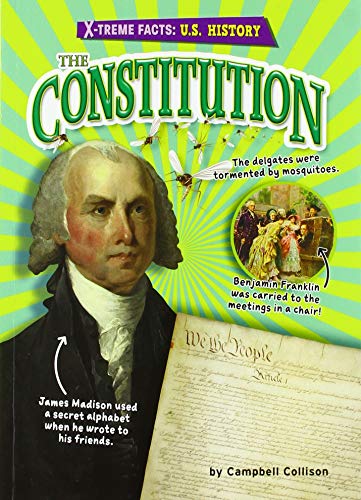 9781647471293: The Constitution - Historical Non-Fiction Reading for Grade 4, Developmental Learning for Young Readers - X-treme Facts: U.S. History