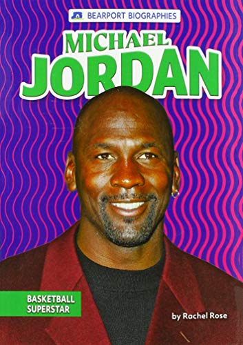 Stock image for Michael Jordan - Non-Fiction Reading for Grade 3, Developmental Learning for Young Readers - Bearport Biographies, Set 1 for sale by GF Books, Inc.