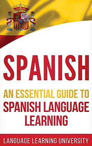Immagine dell'editore per Spanish : An Essential Guide to Spanish Language Learning venduto da Buchpark