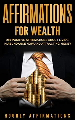 9781647484880: Affirmations for Wealth: 250 Positive Affirmations About Living in Abundance Now and Attracting Money