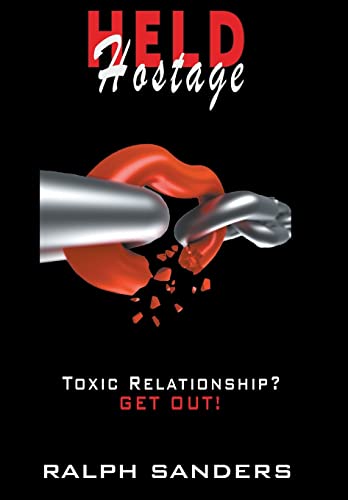 9781647490317: Held Hostage: Toxic Relationship? GET OUT!