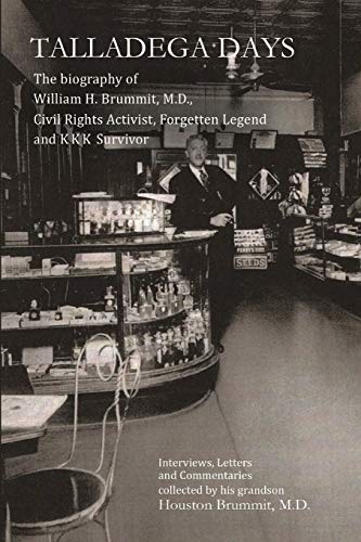Beispielbild fr Talladega Days: The biography of William H. Brummit, M.D., Civil Rights Activist, Forgotten Legend and KKK Survivor zum Verkauf von Chiron Media