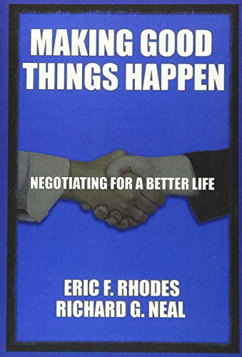 Imagen de archivo de Making Good Things Happen: Negotiating for a better life a la venta por Lucky's Textbooks