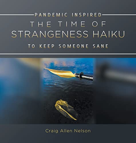 Stock image for The Time of Strangeness Haiku - Pandemic Inspired to Keep Someone Sane for sale by GF Books, Inc.