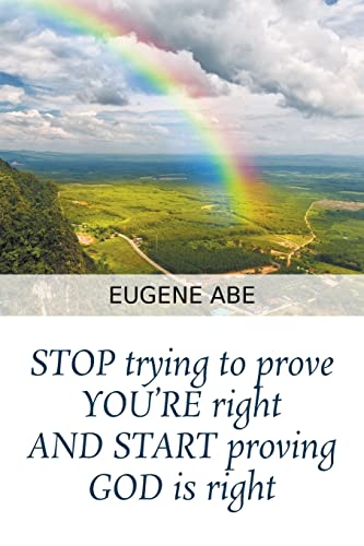 Stock image for STOP trying to prove YOU'RE right AND START proving GOD is right for sale by Chiron Media