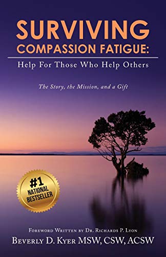 Beispielbild fr Surviving Compassion Fatigue: Help For Those Who Help Others zum Verkauf von Books From California