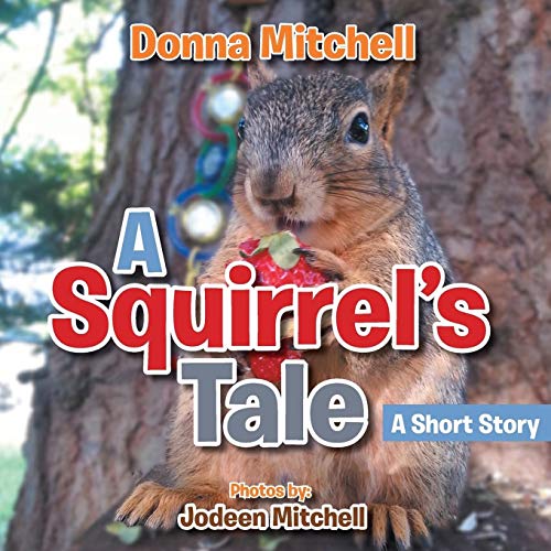Beispielbild fr A Squirrels Tale: A Short Story zum Verkauf von Reuseabook