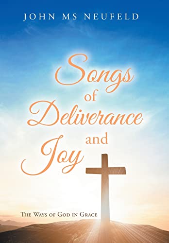 Beispielbild fr Songs of Deliverance and Joy: The Ways of God in Grace zum Verkauf von Books From California