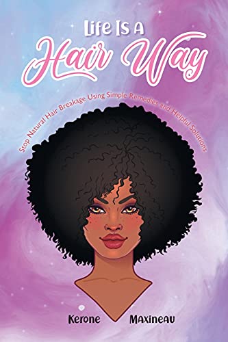 Beispielbild fr Life Is A Hair Way: Stop Natural Hair Breakage Using Simple Remedies and Helpful Solutions zum Verkauf von ThriftBooks-Atlanta