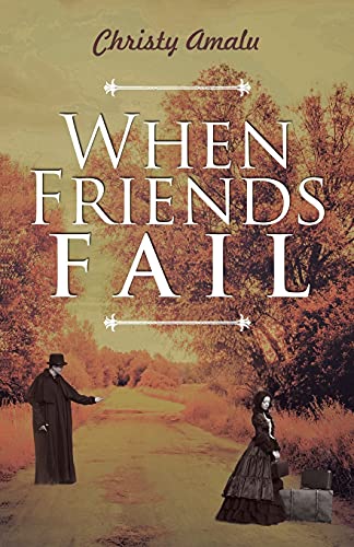 Imagen de archivo de When Friends Fail a la venta por ThriftBooks-Dallas