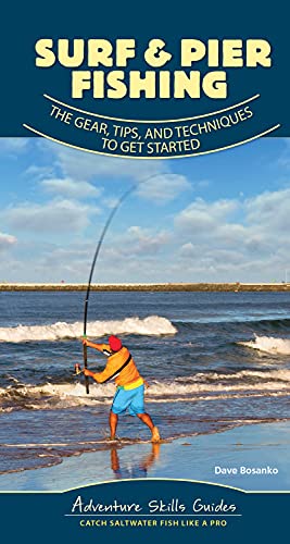 Stock image for Surf & Pier Fishing: The Gear, Tips, and Techniques to Get Started (Adventure Skills Guides) for sale by Books Unplugged