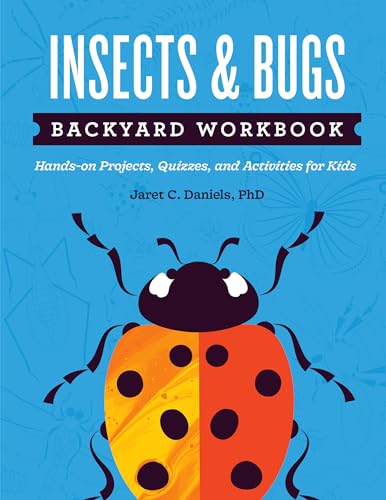 Stock image for Insects Bugs Backyard Workbook: Hands-on Projects, Quizzes, and Activities for Kids (Nature Science Workbooks for Kids) for sale by Goodwill of Colorado