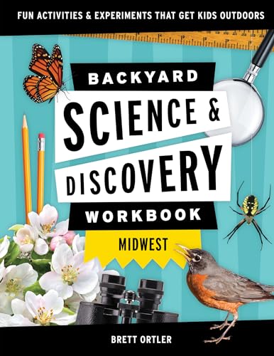 Imagen de archivo de Backyard Science Discovery Workbook: Midwest: Fun Activities Experiments That Get Kids Outdoors (Nature Science Workbooks for Kids) a la venta por Book Outpost