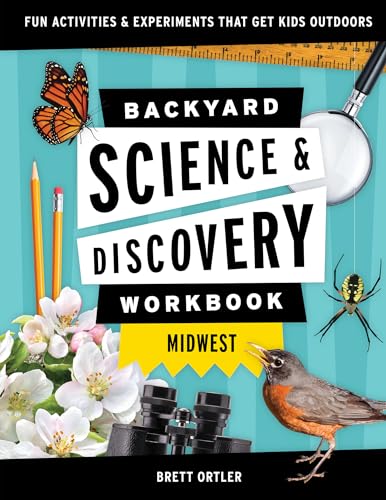 Stock image for Backyard Science Discovery Workbook: Midwest: Fun Activities Experiments That Get Kids Outdoors (Nature Science Workbooks for Kids) for sale by Book Outpost
