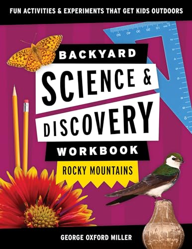 Stock image for Backyard Science Discovery Workbook: Rocky Mountains: Fun Activities Experiments That Get Kids Outdoors (Nature Science Workbooks for Kids) for sale by Book Outpost