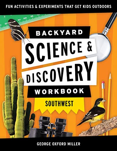 Beispielbild fr Backyard Science Discovery Workbook: Southwest: Fun Activities Experiments That Get Kids Outdoors (Nature Science Workbooks for Kids) zum Verkauf von Book Outpost