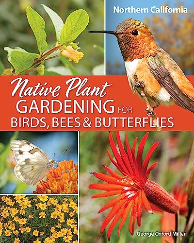 Beispielbild fr Native Plant Gardening for Birds, Bees & Butterflies: Northern California (Nature-Friendly Gardens) zum Verkauf von Monster Bookshop