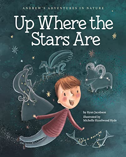 9781647552923: Up Where the Stars Are (Andrew's Adventures in Nature)
