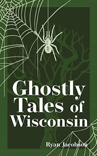 Stock image for Ghostly Tales of Wisconsin (Hauntings, Horrors & Scary Ghost Stories) for sale by Dream Books Co.