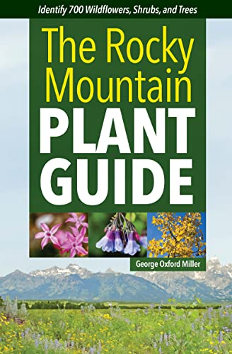 Beispielbild fr The Rocky Mountain Plant Guide: Identify 700 Wildflowers, Shrubs, and Trees zum Verkauf von Monster Bookshop