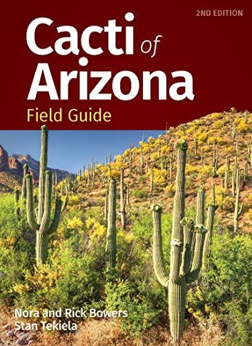Stock image for Cacti of Arizona Field Guide (Cacti Identification Guides) [Paperback] Bowers, Nora; Bowers, Rick and Tekiela, Stan for sale by Lakeside Books