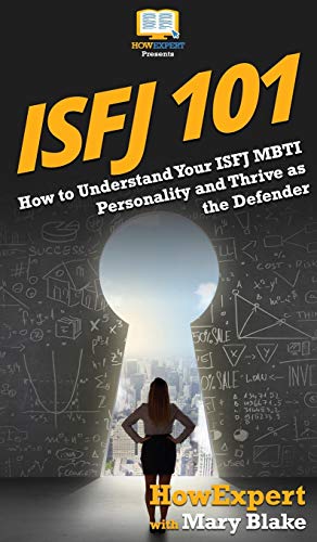 9781647580391: Isfj 101: How to Understand Your ISFJ MBTI Personality and Thrive as the Defender