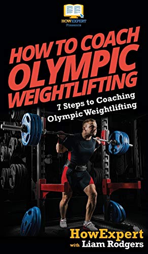 Stock image for How To Coach Olympic Weightlifting: 7 Steps to Coaching Olympic Weightlifting for sale by Lucky's Textbooks