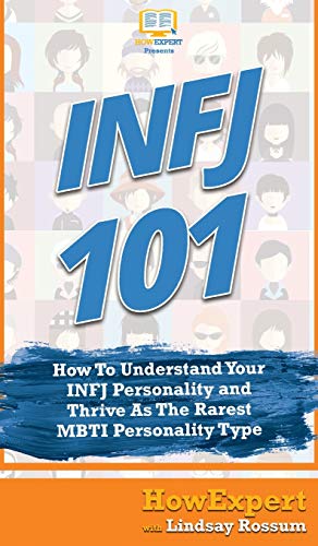 9781647580537: Infj 101: How To Understand Your INFJ Personality and Thrive As The Rarest MBTI Personality Type