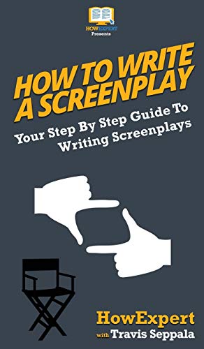 Stock image for How To Write a Screenplay: Your Step By Step Guide To Writing Screenplays for sale by WorldofBooks