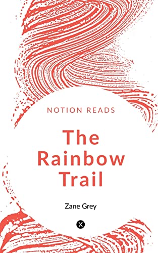Stock image for The Rainbow Trail for sale by GF Books, Inc.