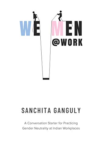 Beispielbild fr We-Men@Work: A conversation starter for practicing gender neutrality at Indian workplaces zum Verkauf von Buchpark