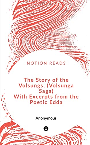 Beispielbild fr The Story of the Volsungs, (Volsunga Saga) With Excerpts from the Poetic Edda zum Verkauf von Books Puddle